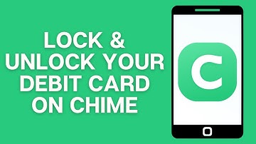 How to Lock & Unlock Your Debit Card on Chime
