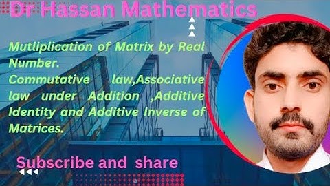 Multiplying Matrices, Commutative & Associative Laws, Additive Identity, Inverse | Math Essentials