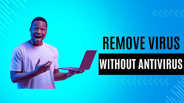 Remove Virus From PC Without Antivirus (5 Tricks)