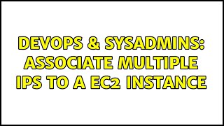 DevOps & SysAdmins: Associate Multiple IPs to a EC2 instance Profile
