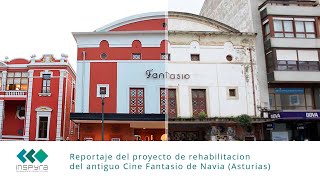 INSPYRA - Reportaje de la obra de rehabilitación del Cine Fantasio (Navia)