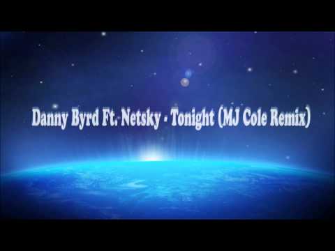 Danny Byrd ft Netsky - Tonight (MJ Cole Remix)