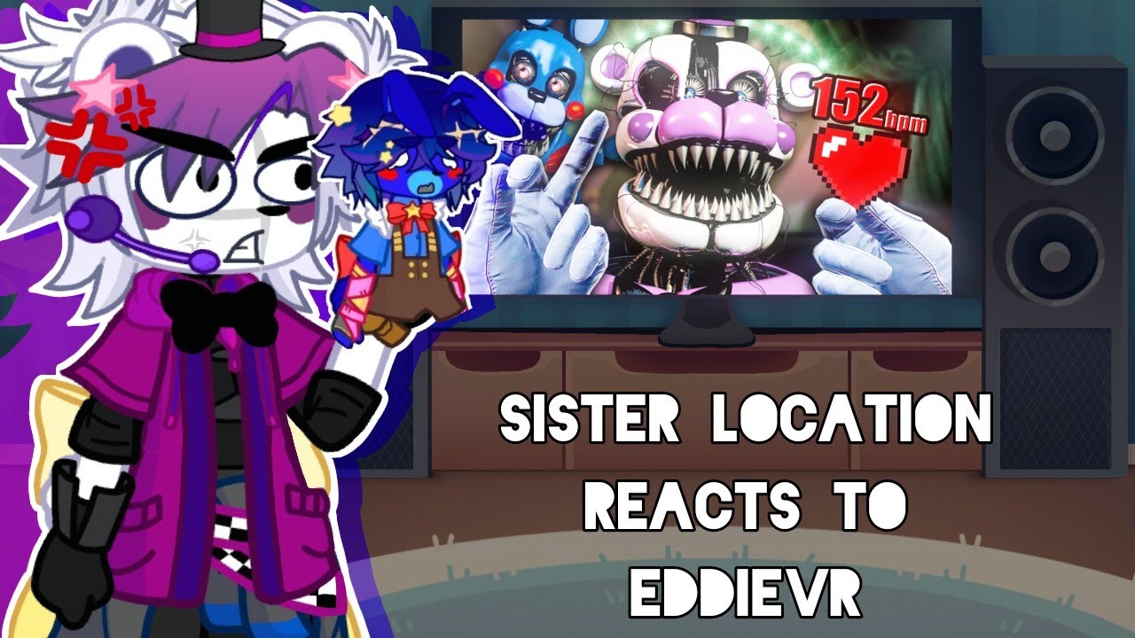 Sister Location react to EDDIE VR || FNAF 5 || GL2 || 2/6