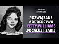 SPRAWA BETTY WILLIAMS | KAROLINA ANNA