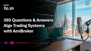 Ep30 365 Questions and Answers Algo Trading Systems with AmiBroker