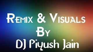 Video thumbnail of "Soch Na Sake (LOVE MIX) - DJ PIYUSH JAIN"