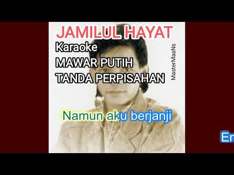 JAMILUL HAYAT   MAWAR PUTIH TANDA PERPISAHAN KARAOKE M1