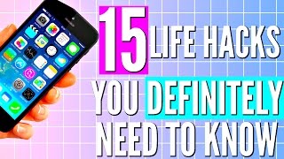 15 LIFE HACKS EVERYONE SHOULD KNOW