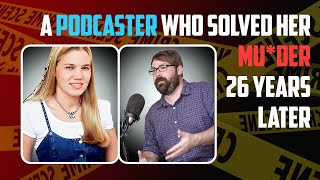 A Podcaster Who Solved Her Murder 26 Years Later| Kristin Smart Case