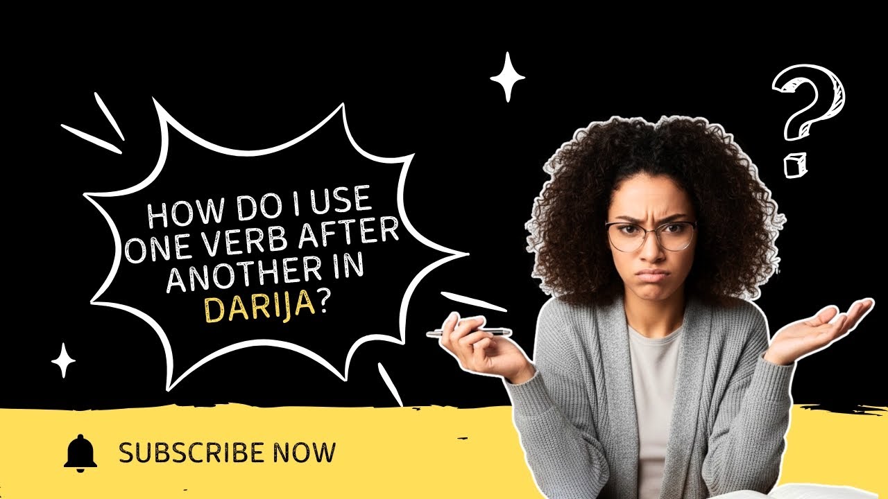 Learn Moroccan Arabic | How to Use One Verb After Another in Darija