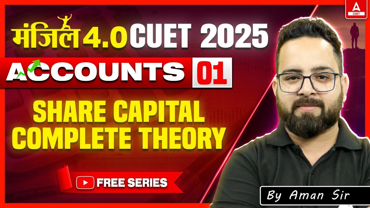 CUET 2025 Accountancy | Share Capital - Complete Theory in One Shot ...