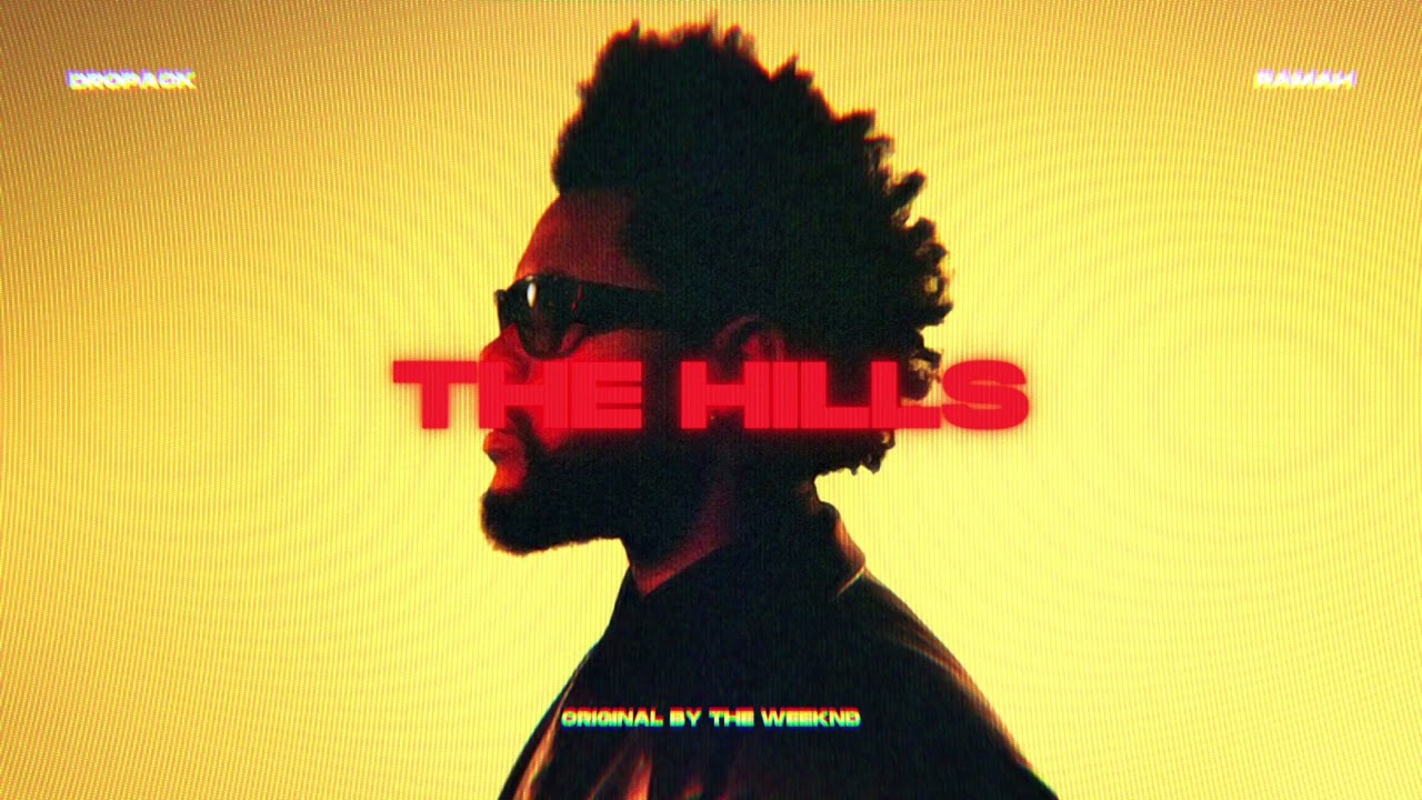 The Weeknd - The Hills (Dropack & Ramah Remix) - YouTube