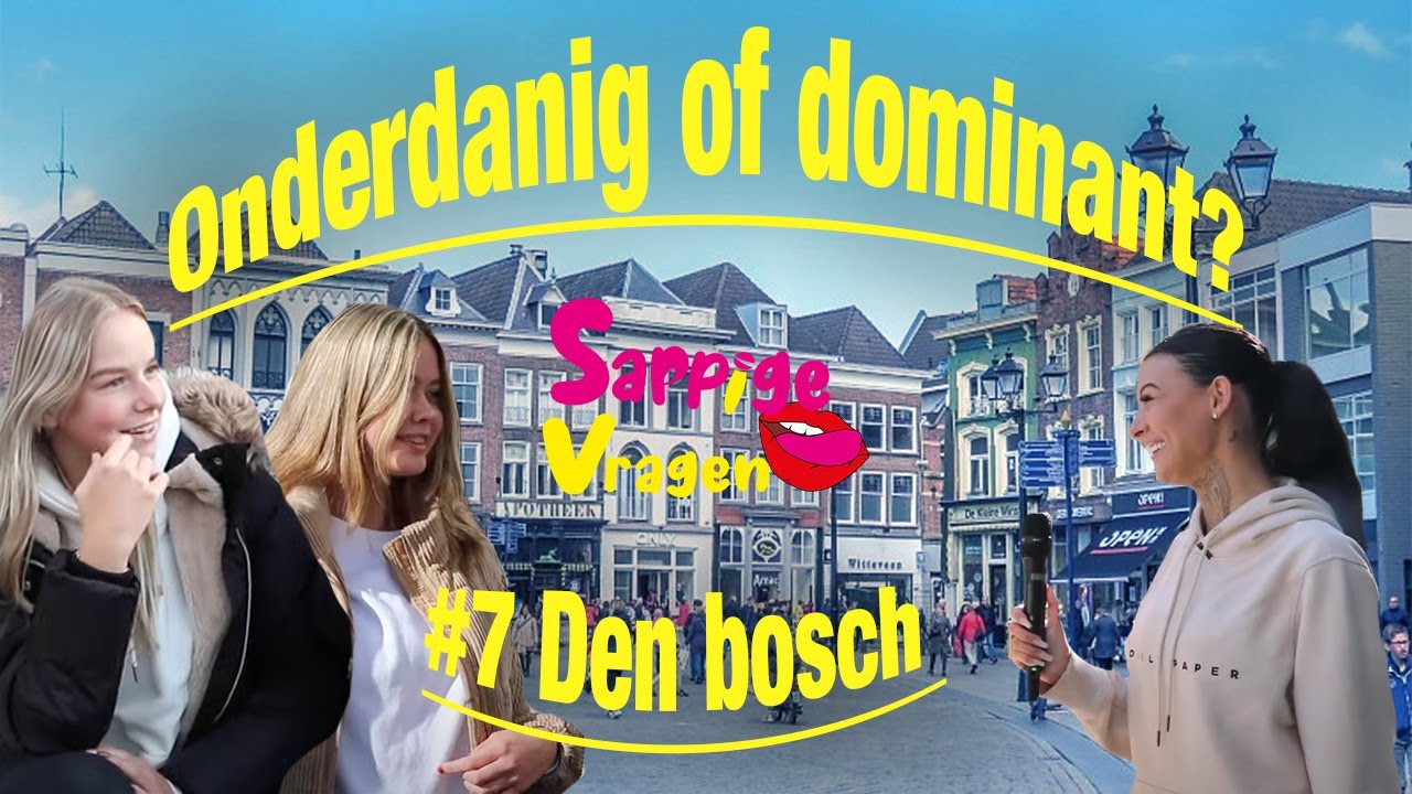 BEN JE ONDERDANIG OF DOMINANT? - Sappige Vragen afl.7 Den Bosch