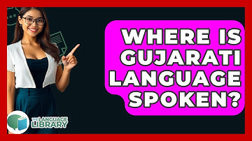 Where Is Gujarati Language Spoken? - The Language Library