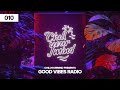 Good Vibes Radio - Episode 010 by ChillYourMind | Chill House & Deep House Music