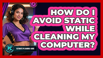 How Do I Avoid Static While Cleaning My Computer?