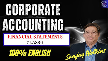 Financial Statements Class-1 CMA Inter Corporate Accounting 100% English By Sanjay Welkins