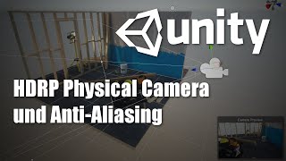 HDRP Physical Camera und Anti-Aliasing :: HDRP Unity Tutorial 001