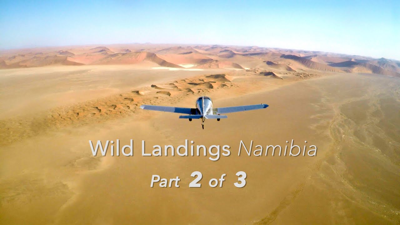 Wild Landings Namibia (Part 2 of 3)