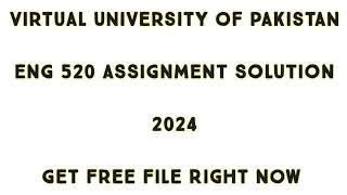 Eng520 Assignment Solution 2024
