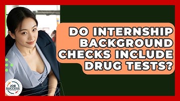 Do Internship Background Checks Include Drug Tests? - Job Success Network