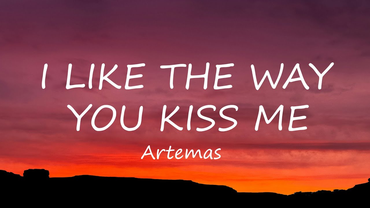Artemas - I Like The Way You Kiss Me (Lyrics) - YouTube