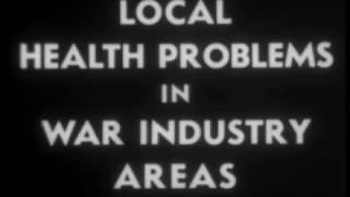 Local Health Problems in War Industry Areas, 1940s