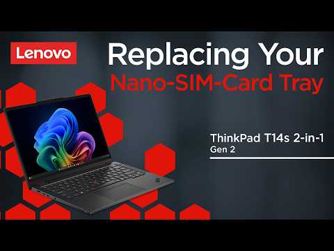 Replacing Your Nano-SIM-Card Tray | ThinkPad T14s 2-in-1 Gen 2 | Customer Self-Service