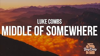 Video thumbnail of "Luke Combs - Middle of Somewhere (Lyrics)"