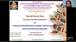 National Level Webinar on Publication Metrics: h-index, Impact factor and Citation databases.
