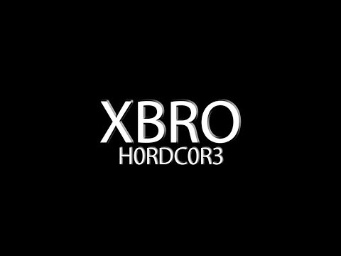 XBRO - H0RDC0R3