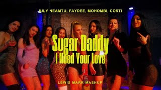 Iuly Neamtu, Faydee, Mohombi, Costi - Sugar Daddy I Need Your Love (Lewis Mark Mashup)