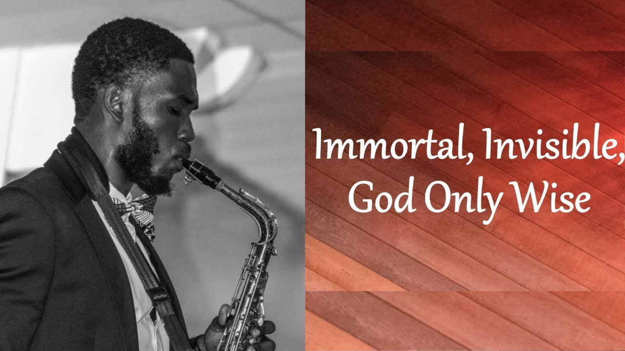 Immortal, Invisible, God Only Wise | Saxophone Instrumental Hymn Cover