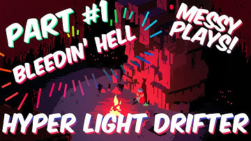 Lets Play - HYPER LIGHT DRIFTER - Part #1 with Commentary - Messyplays