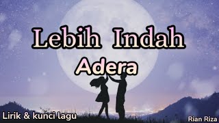 Adera - Lebih Indah ( lirik dan kunci lagu )