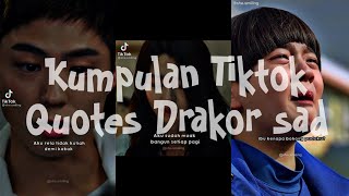 Kumpulan Tiktok Quotes Drakor Sad 😭