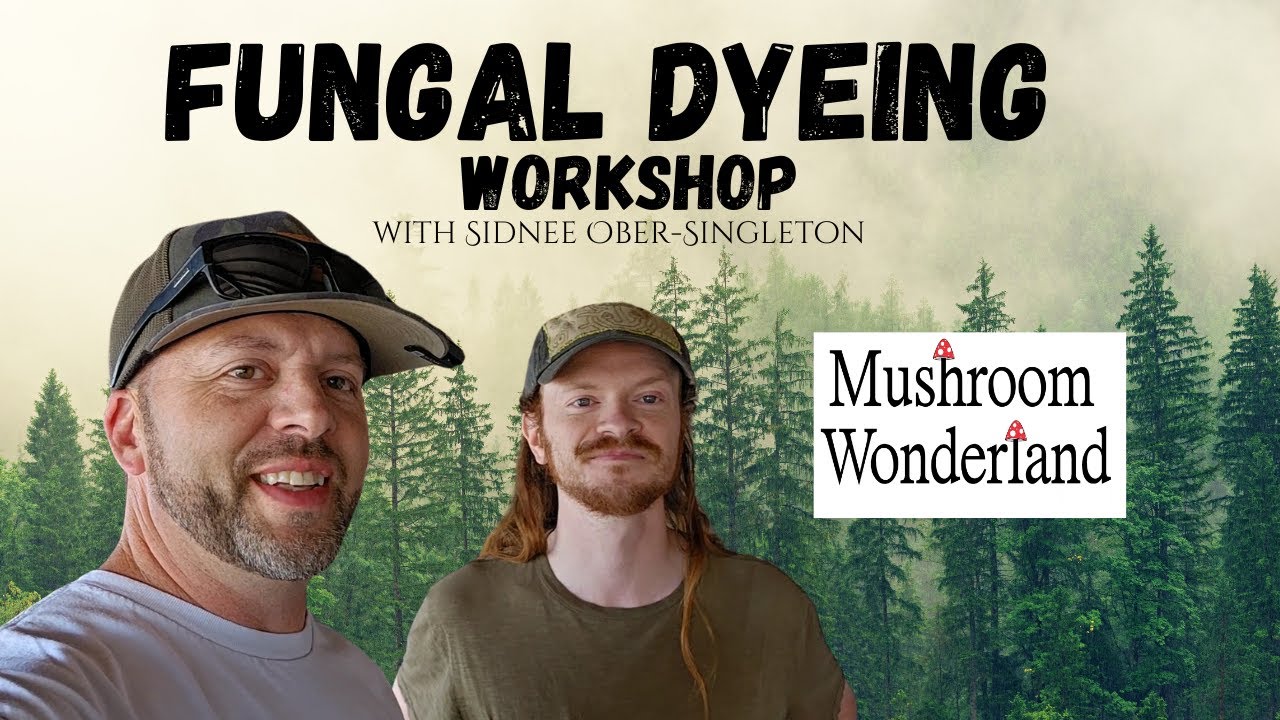 Fungal Dyeing Workshop- By Sidnee Ober-Singleton