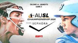 Bandits vs. Talons | 2025 AUSL Championship pres. by Sephora | Game 2 | Full Game