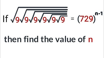 If √9√9√9√9√9√9 =(729)^n-1 then find the value of n | A nice radical equation | Nested square roots