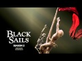 Black Sails - Season 2 Episode 03 - End Credits Music