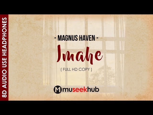 Magnus Haven - Imahe [ 8D Audio ] 🎧 class=