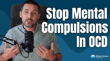 How to Stop Mental Compulsions in OCD (For Good!)