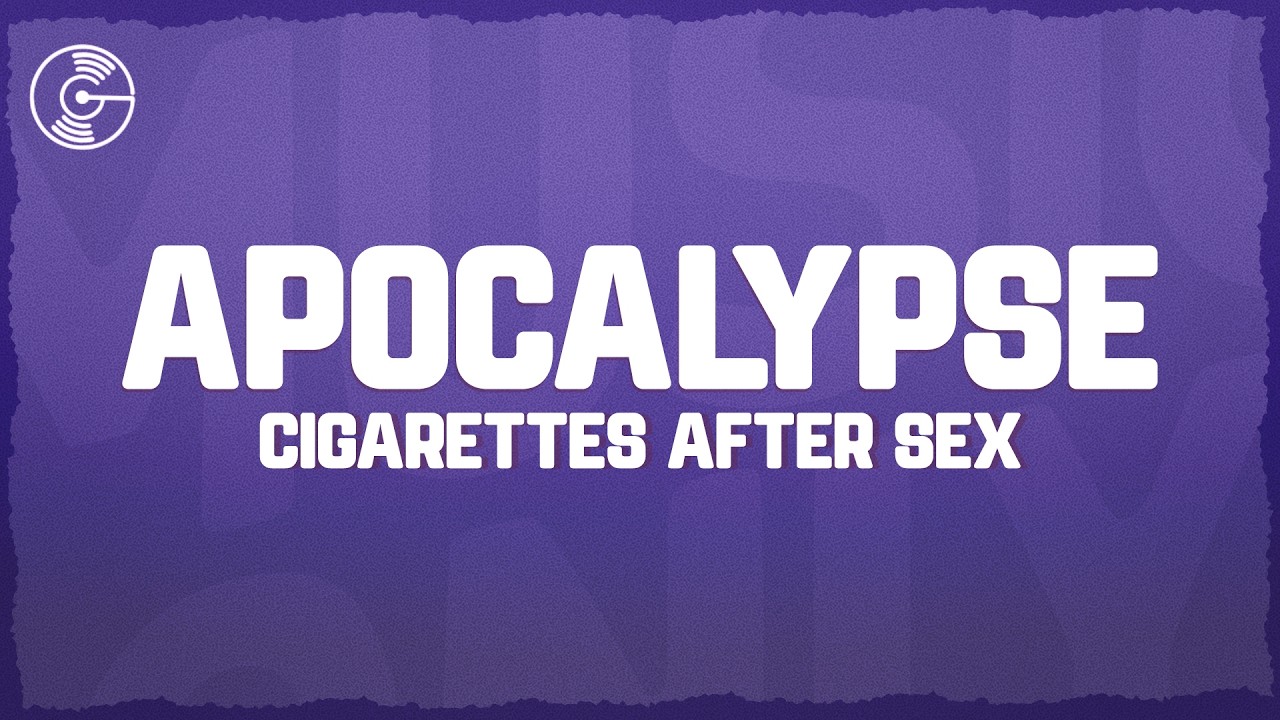 Cigarettes After Sex - Apocalypse (Lyrics)