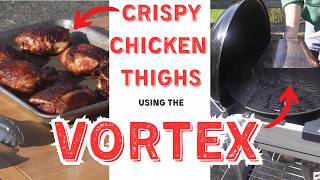 How to Grill Delicious Crispy Chicken Thighs Using Vortex on the Weber Kettle!