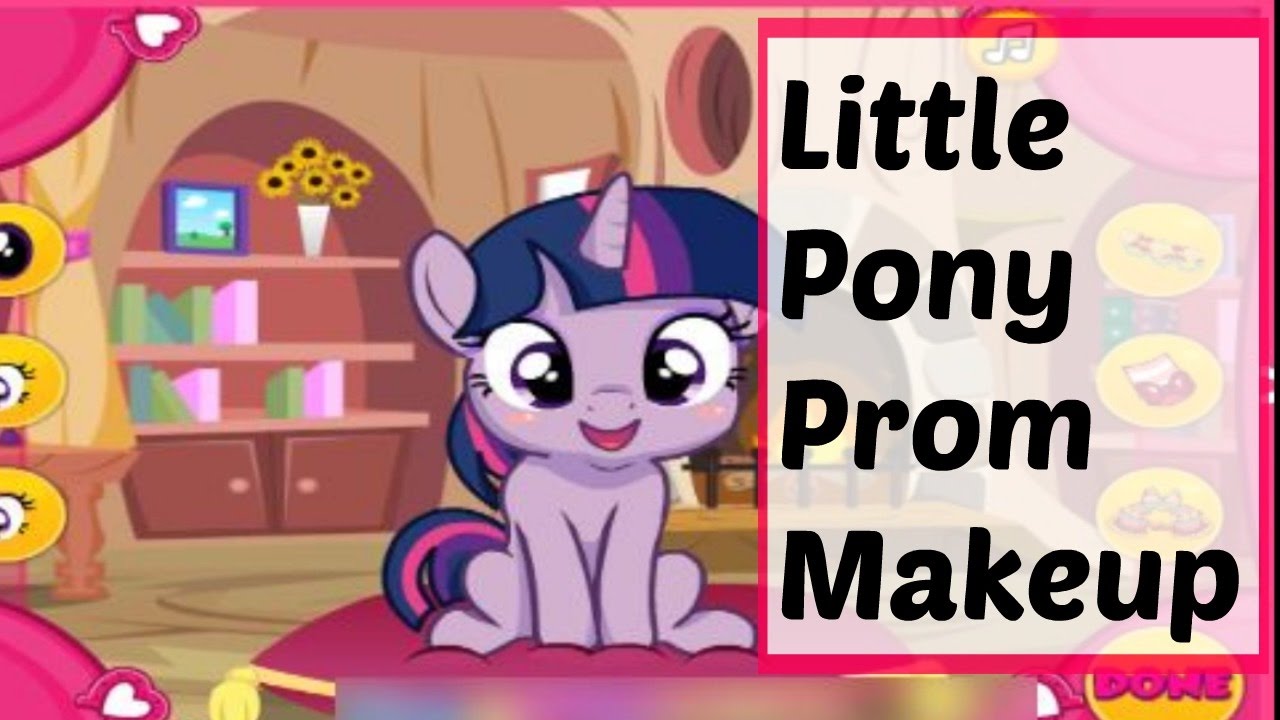 My Little Pony Games Online : Little Pony Prom Makeup - YouTube
