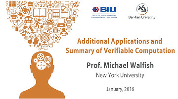 Prof. Michael Walfish: Additional Applications and Summary of Verifiable Computation