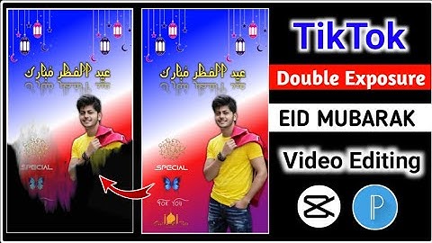 Tiktok double exposure eid mubarak video editing | Eid mubarak video editing | Mirza Mazhar