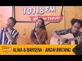 ALIKA &amp; BARSENA - ANDAI BINTANG, LIVE!