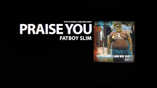 Praise You - Fatboy Slim | Original sample remix