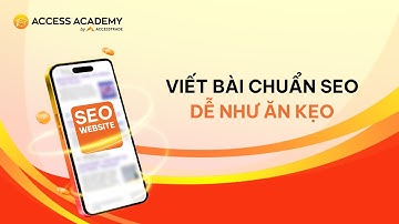 VIẾT BÀI CHUẨN SEO - DỄ NHƯ ĂN KẸO